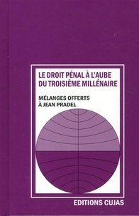 Francis Casorla et Jean-Yves Chevalier - Le droit pénal à l'aube du troisième millénaire - Mélanges offerts à Jean Pradel.