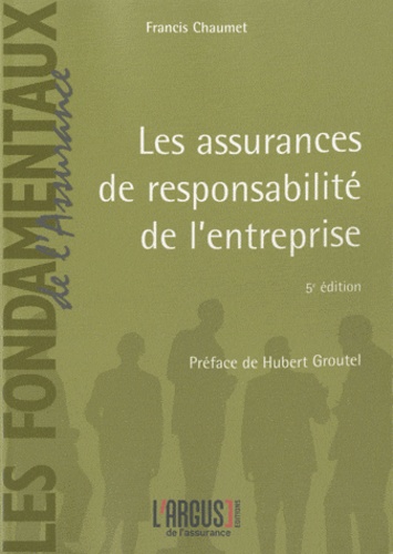 Francis Chaumet - Les assurances de responsabilité de l'entreprise.