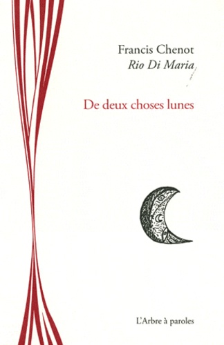 Francis Chenot et Rio Di Maria - De deux choses lunes.