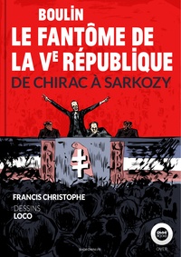 Francis Christophe et  Loco (dessinateur) - Boulin, le fantôme de la Ve République - De Chirac à Sarkozy.