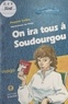 Francis Collin - On ira tous à Soudourgou.