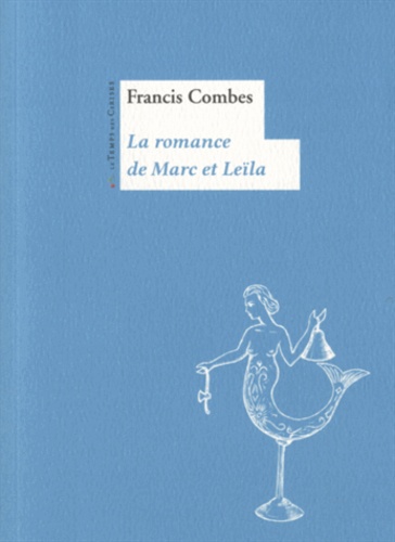 Francis Combes - La romance de Marc et Leïla.