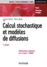 Francis Comets et Thierry Meyre - Calcul stochastique et modèles de diffusions - Cours et exercices corrigés.