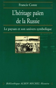 Francis Conte et Francis Conte - L'Héritage païen de la Russie - tome 1.