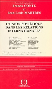 Francis Conte et Jean-Louis Martres - L'Union soviétique dans les relations internationales.