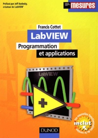Francis Cottet - LabVIEW. - Programmation et applications.