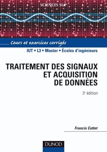 Francis Cottet - Traitement des signaux et acquisition de données - 3ème édition.