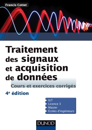 Francis Cottet - Traitement des signaux et acquisition de données - Cours et exercices corrigés.