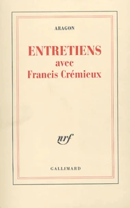 Entretiens avec Francis Crémieux