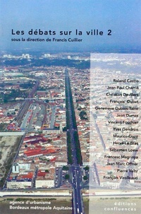 Francis Cuillier - Les débats sur la ville - Volume 2.