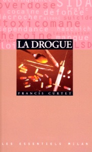 Francis Curtet - La drogue.