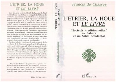 Francis de Chassey - L'étrier, la houe et le livre - Sociétés traditionnelles au Sahara et au Sahel occidental.