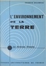 Francis Delobeau et Jean Coulomb - L'environnement de la Terre.