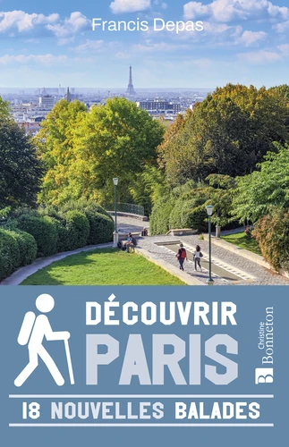 Couverture de Découvrir Paris : 18 nouvelles balades