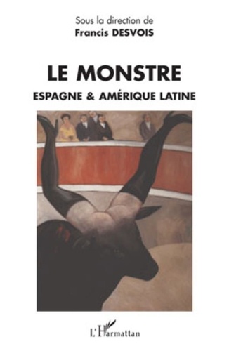 Francis Desvois - Le monstre - Espagne & Amérique latine.