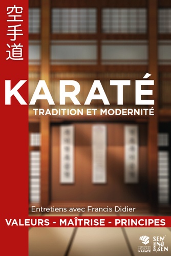 Francis Didier - Karaté - Tradition et modernité.