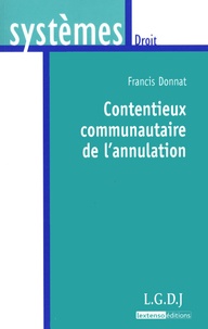 Francis Donnat - Contentieux communautaire de l'annulation.