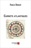 Francis Donskoï - Carnets atlantiques.