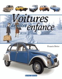 Francis Dréer - Voitures de notre enfance - 1945-1975.