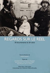 Francis Dujardin - Regards sur le réel - 20 documentaires du 20e siècle.