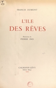 Francis Dumont et Pierre Ino - L'île des rêves.