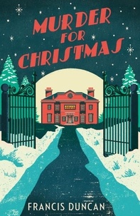 Francis Duncan - Murder for Christmas - Discover the perfect classic mystery for  Christmas.