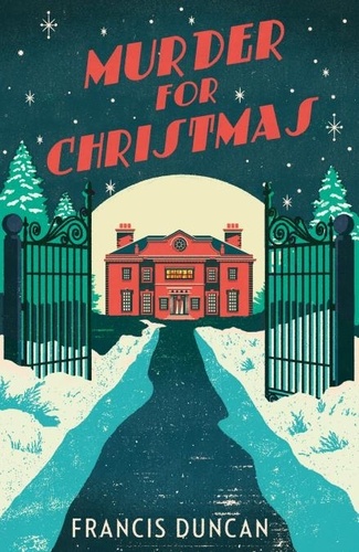 Francis Duncan - Murder for Christmas - Discover the perfect classic mystery for  Christmas.