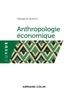 Francis Dupuy - Anthropologie économique.