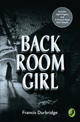 Francis Durbridge et Melvyn Barnes - Back Room Girl.