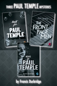 Francis Durbridge - Paul Temple 3-Book Collection - Send for Paul Temple, Paul Temple and the Front Page Men, News of Paul Temple.