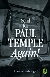 Francis Durbridge - Send for Paul Temple Again!.