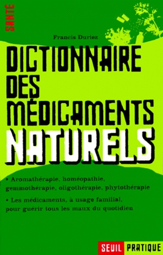 Francis Duriez - Dictionnaire Des Medicaments Naturels.