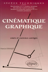 Francis Esnault - Cinématique graphique - Cours et exercices corrigés.