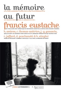 Francis Eustache - La mémoire au futur.