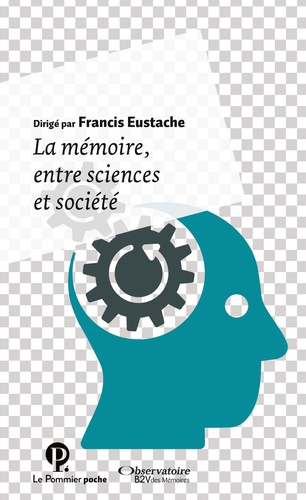 Francis Eustache - La mémoire, entre sciences et société.