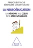 Francis Eustache et Bérengère Guillery-Girard - La neuroéducation - La mémoire au coeur des apprentissages.