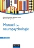 Francis Eustache et Sylvane Faure - Manuel de neuropsychologie - 4ème édition.