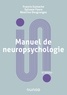 Francis Eustache et Sylvane Faure - Manuel de neuropsychologie - 6e éd..
