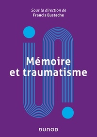 Francis Eustache et Hélène Amieva - Mémoire et traumatisme.