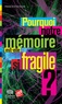 Francis Eustache - Pourquoi notre mémoire est-elle si fragile ?.