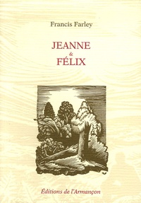 Francis Farley - Jeanne et Félix.