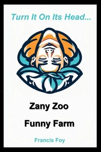 Zany Zoo + Funny Farm