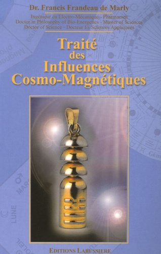 Francis Frandeau de Marly - Traité des Influences Cosmo-Magnétiques.
