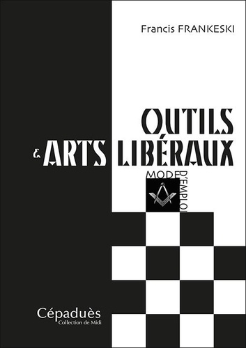 Outils & arts libéraux. Mode d'emploi