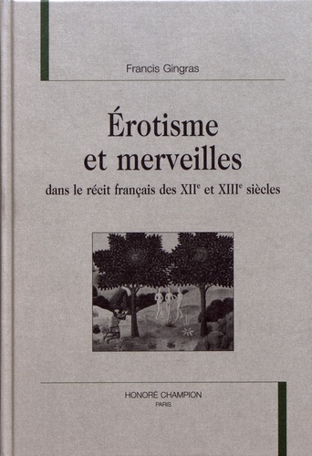 Erotisme et merveilles dans le récit français des XIIe et XIIIe siècles