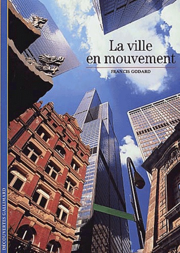 Francis Godard - La Ville En Mouvement.