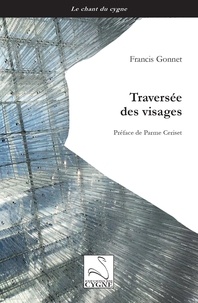 Francis Gonnet - Traversée des visages.