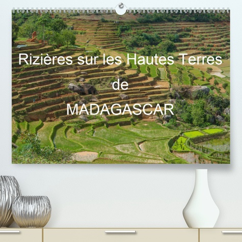 CALVENDO Nature  Rizières sur les Hautes Terres de Madagascar(Premium, hochwertiger DIN A2 Wandkalender 2020, Kunstdruck in Hochglanz). Paysages de rizières en terrasses de Madagascar (Calendrier mensuel, 14 Pages )