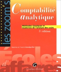 Francis Grandguillot et Béatrice Grandguillot - Comptabilite Analytique. Methodes Classiques Et Modernes De L'Analyse Des Couts, 5eme Edition.