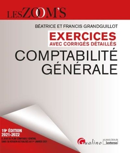 Francis Grandguillot et Béatrice Grandguillot - Comptabilité générale - Exercices avec corrigés détaillés.